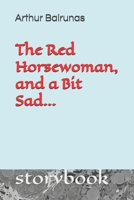 The Red Horsewoman, and a Bit Sad…: storybook (The Giant and the Dwarf) B0GWHJHW8T Book Cover