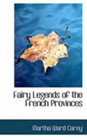 Fairy Legends of the French Provinces 1016919387 Book Cover