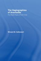 The Hagiographies of Anantadas: The Bhakti Poets of North India 070071331X Book Cover