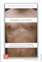 Hombres In/Visibles: La Representacin de La Masculinidad En La Ficcin Latinoamericana, 1920-1980 9583801402 Book Cover