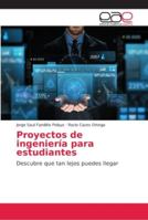 Proyectos de ingeniería para estudiantes: Descubre que tan lejos puedes llegar 6202155361 Book Cover