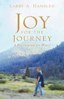 Joy for the Journey-A Prescription for Worry 1602664080 Book Cover