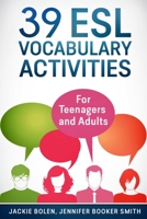 39 ESL Vocabulary Activities: For Teenagers and Adults 1518800793 Book Cover