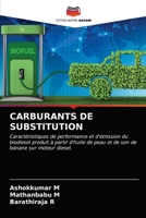 CARBURANTS DE SUBSTITUTION: Caractéristiques de performance et d'émission du biodiesel produit à partir d'huile de peau et de son de banane sur moteur diesel. 6203381691 Book Cover