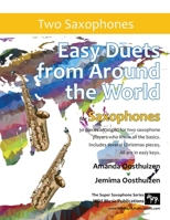 Easy Duets from Around the World for Saxophones: 30 great melodies arranged for two saxophone players who know all the basics. 191451002X Book Cover
