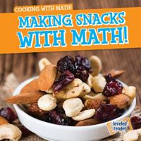 Making Snacks with Math! 1538245744 Book Cover