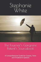 The Fournier’s Gangrene Patient’s Sourcebook: A Comprehensive Guide for Causes, Tests and Treatment Options B0DS9MFWSC Book Cover