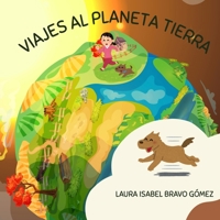 VIAJES AL PLANETA TIERRA (Spanish Edition) B0FH2C8FFQ Book Cover