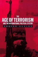The Age of Terrorism and the International Political System (Age of Terrorism & International Policy) 1860643388 Book Cover