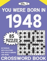 You Were Born in 1948 : Crossword Puzzle Book: Challenging Brain Exercise Games & Enjoyment For All Puzzle Lover with Solutions B09CTXS3W6 Book Cover