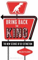 Bring Back the King: The New Science of De-extinction 147291225X Book Cover