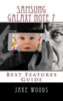 Samsung Galaxy Note 7: Best Features Guide 1544282923 Book Cover
