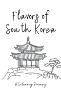 Flavors of South Korea: A Culinary Journey B0C9PH1V1M Book Cover