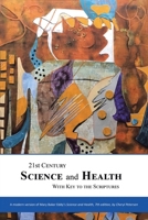 21st Century Science & Health with Key to the Scriptures: A modern version of Mary Baker Eddy's Science and Health, 7th edition 1698721188 Book Cover