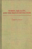 Women, Equality, and the French Revolution (Contributions in Women's Studies) 031327245X Book Cover