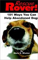 Rescue Rover! 101 Ways You Can Help Abandoned Dogs 0967538114 Book Cover