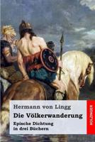 Die Völkerwanderung: Epische Dichtung in drei Büchern 3743729180 Book Cover