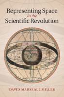 Representing Space in the Scientific Revolution 1107624711 Book Cover