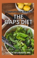 A Complete Book Guide on the Gaps Diet: Heal Intestinal Issues And Prevent Autoimmune Diseases, Gut Health And Reduce Inflammation B0939XD3F6 Book Cover
