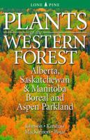 Plants of the western boreal forest & aspen parkland 1551050587 Book Cover