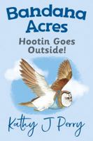 Hootin Goes Outside! 0999831518 Book Cover