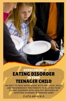 Overcoming Eating Disorder in Your Teenager Child B096TQ6GDS Book Cover