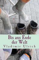 Bis ans Ende der Welt: Ein Pilgerbuch 1494874768 Book Cover