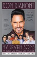My Seven Sons and How We Raised Each Other: (They Only Drive Me Crazy 30% of the Time) 1455568929 Book Cover