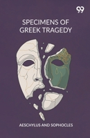 Specimens Of Greek Tragedy 9376807499 Book Cover