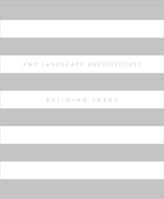 Pwp Landscape Architecture: Building Ideas 193593564X Book Cover