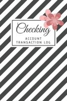Checking Account Transaction Log : Log, Track and Record Expenses and Income, Financial Accounting Ledger for Small Business, 6 Column Payment Record 1660784425 Book Cover