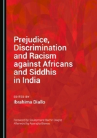 Prejudice, Discrimination and Racism against Africans and Siddhis in India 152754169X Book Cover