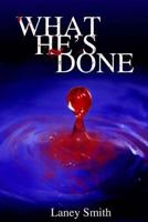 What He's Done... 1514309246 Book Cover