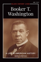 Booker T. Washington: A Life in American History B0FP42W4V1 Book Cover