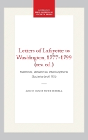 The letters of Lafayette to Washington, 1777-1799 (Memoirs of the American Philosophical Society) (Memoirs of the American Philosophical Society ; v. 115) 0871691159 Book Cover