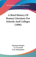 A Brief History of Roman Literature for Schools and Colleges 3744782115 Book Cover