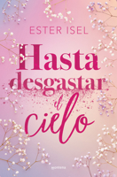 Hasta Desgastar el Cielo / until the Sky Is Worn Out 8410396149 Book Cover