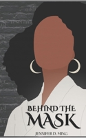 Behind The Mask 1541013123 Book Cover