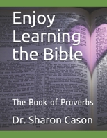 Enjoy Learning the Bible: the book of Proverbs B087RCCBCG Book Cover