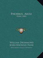 Phoebus, Arise: Poem 1104363119 Book Cover