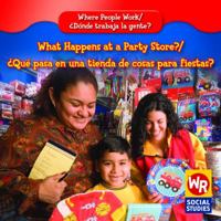 What Happens at a Party Store? / �Qu� Pasa En Una Tienda de Cosas Para Fiestas? 0836892836 Book Cover