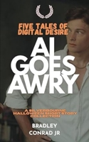 Five Tales of Digital Desire: AI Goes Awry: A Silverbourne Halloween Short Story Collection (Silverbourne British Gay Romance) B0GJKQB9D3 Book Cover