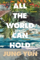 All the World Can Hold 1668200597 Book Cover
