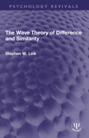 The Wave Theory of Difference and Similarity 0367150522 Book Cover