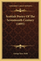 Scottish Poetry of the Seventeenth Century 1166994732 Book Cover