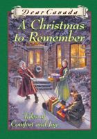 Dear Canada: A Christmas to Remember: Tales of Comfort and Joy 0545990033 Book Cover
