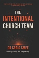 The Intentional Church Team: Sunday is only the beginning… B0FHF7V9NX Book Cover