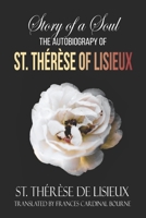 Story of A Soul, The Autobiography of St. Thérèse of Lisieux: The Life, Prayers, & Letters of The Little Flower of Jesus B08VCKKCLS Book Cover