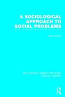 A Sociological Approach to Social Problems (Rle Social Theory) 1138965642 Book Cover