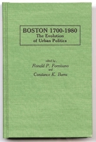 Boston 1700-1980: The Evolution of Urban Politics (Contributions in American History) 0313233365 Book Cover